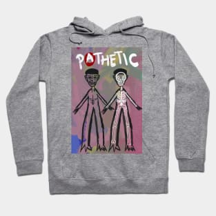 Pathetic Hoodie